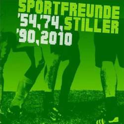 Sportfreunde Stiller : '54 '74 '90 2010